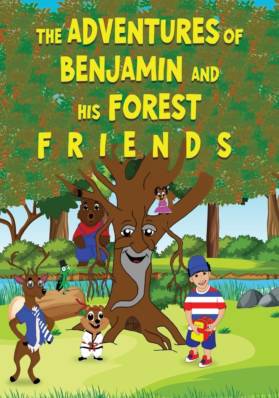THE ADVENTURES OF BENJAMIN AND HIS FOREST F R I E N D S Novels & Short Stories
