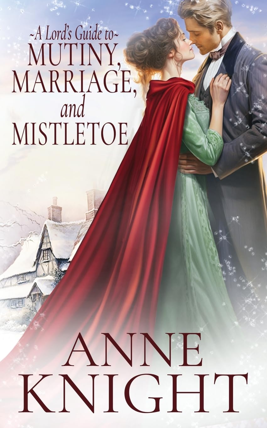 A Lord's Guide to Mutiny, Marriage, and Mistletoe Historical Fiction