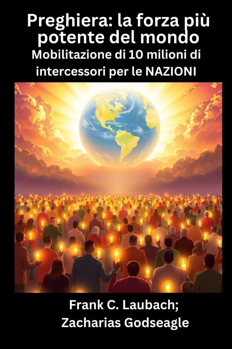 Preghiera - la forza più potente del mondo - Mobilitazione di 10 milioni di intercessori per le NAZIONI Health, Nutrition & Fitness