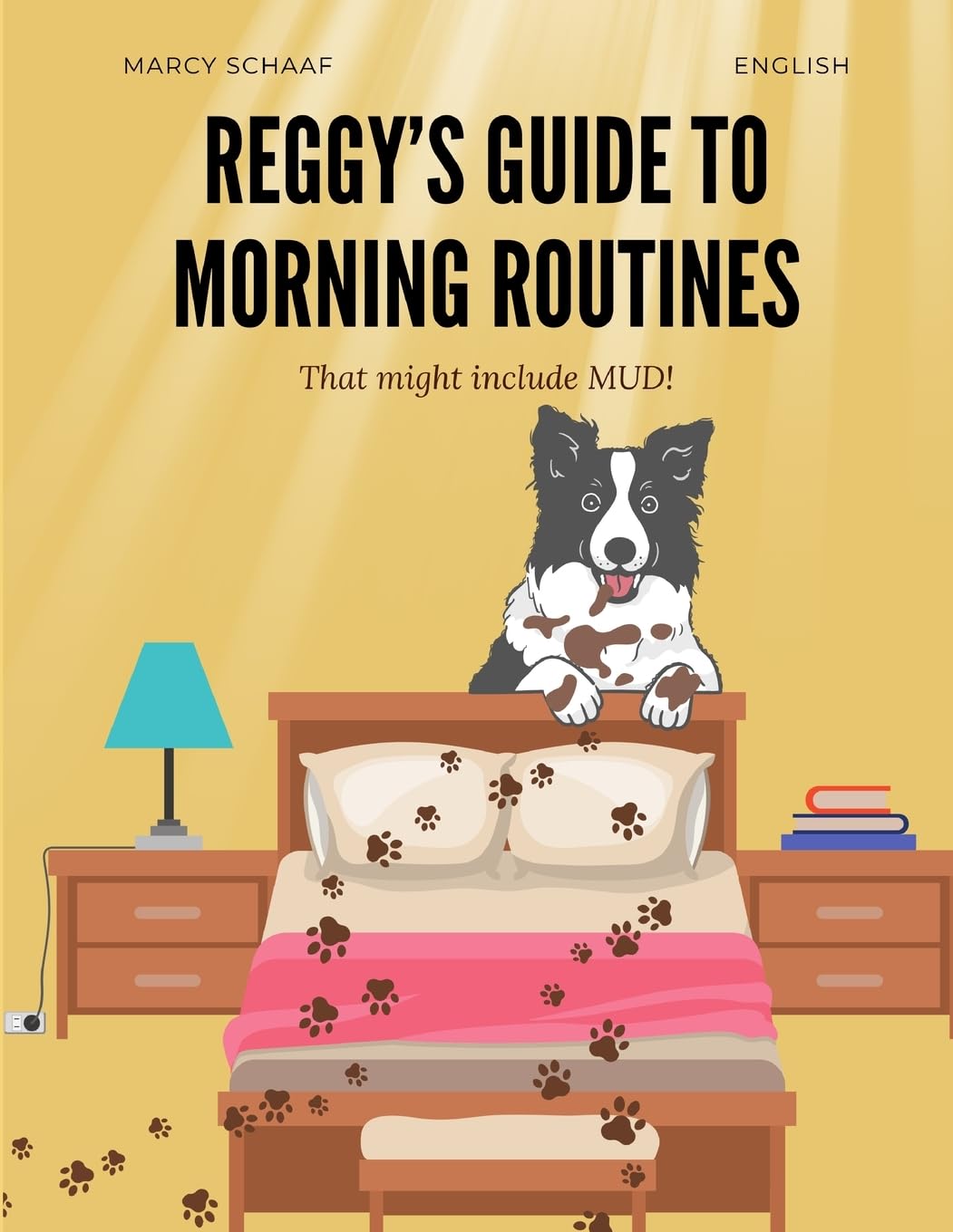 Reggy's Guide to Morning Routines (That Might Include Mud) Parents & Children