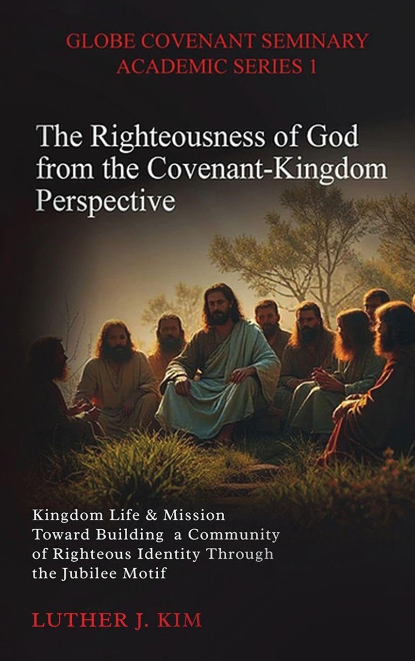 The Righteousness of God from the Covenant Kingdom Perspective Religion & Esotericism
