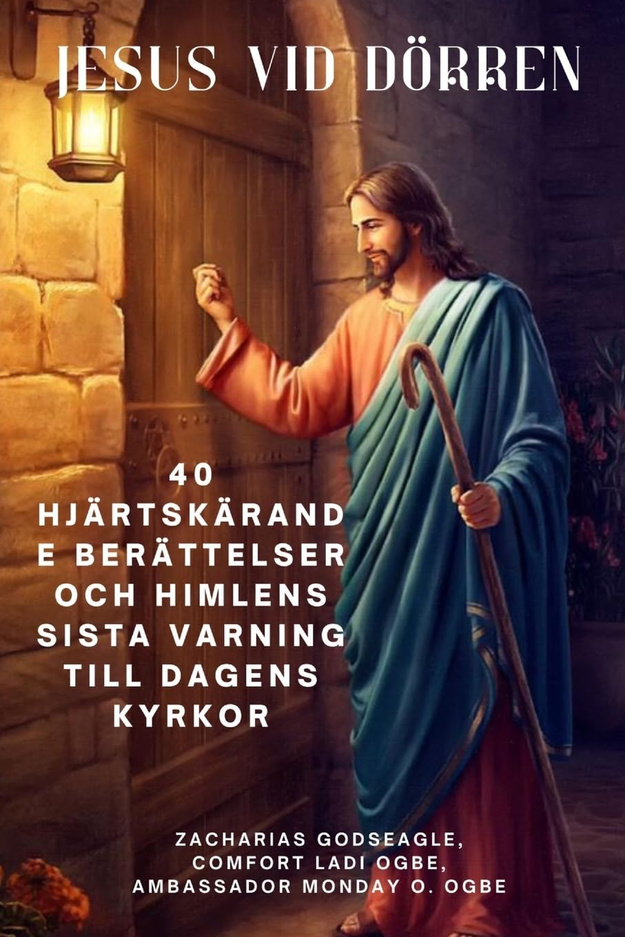 JESUS VID DÖRREN 40 hjärtskärande berättelser och himlens sista varning till dagens kyrkor Religion & Esotericism