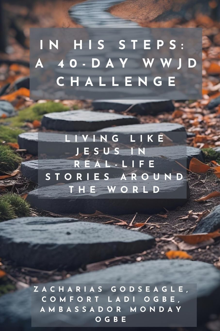 In His Steps - A 40-Day WWJD Challenge - Living Like Jesus in Real-Life Stories Around the World Religion & Esotericism
