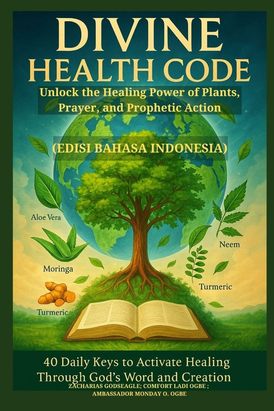 DIVINE HEALTH CODE - 40 Daily Keys to Activate Healing Through God's Word and Creation - (Edisi bahasa Indonesia) Health, Nutrition & Fitness