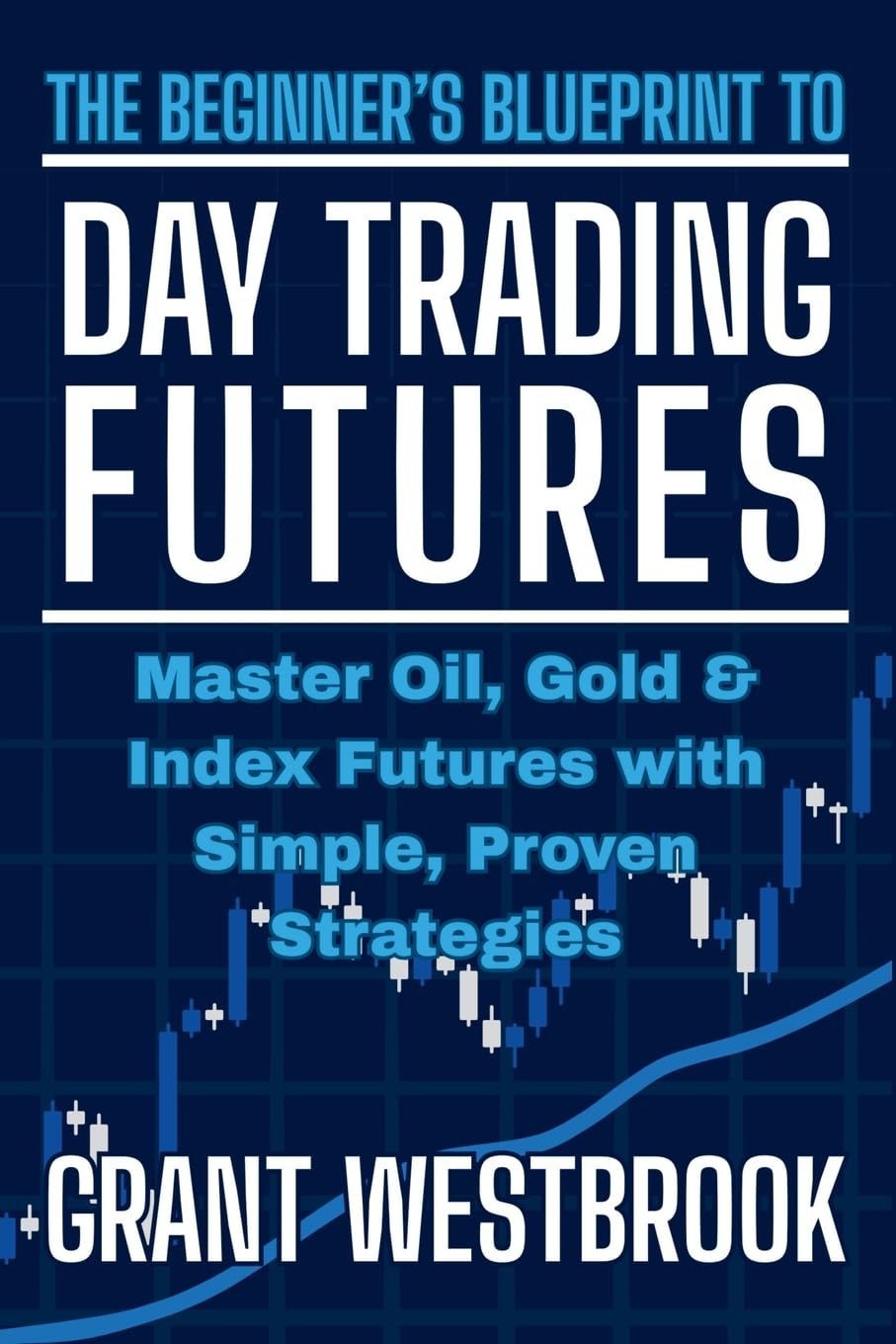 The Beginner's Blueprint to Day Trading Futures Law