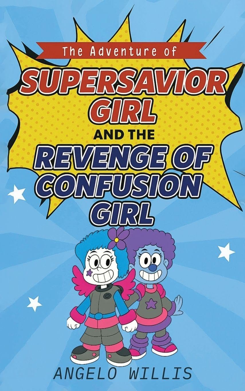 The Adventure of Super Savior Girl and the Revenge of Confusion Girl Novels & Short Stories