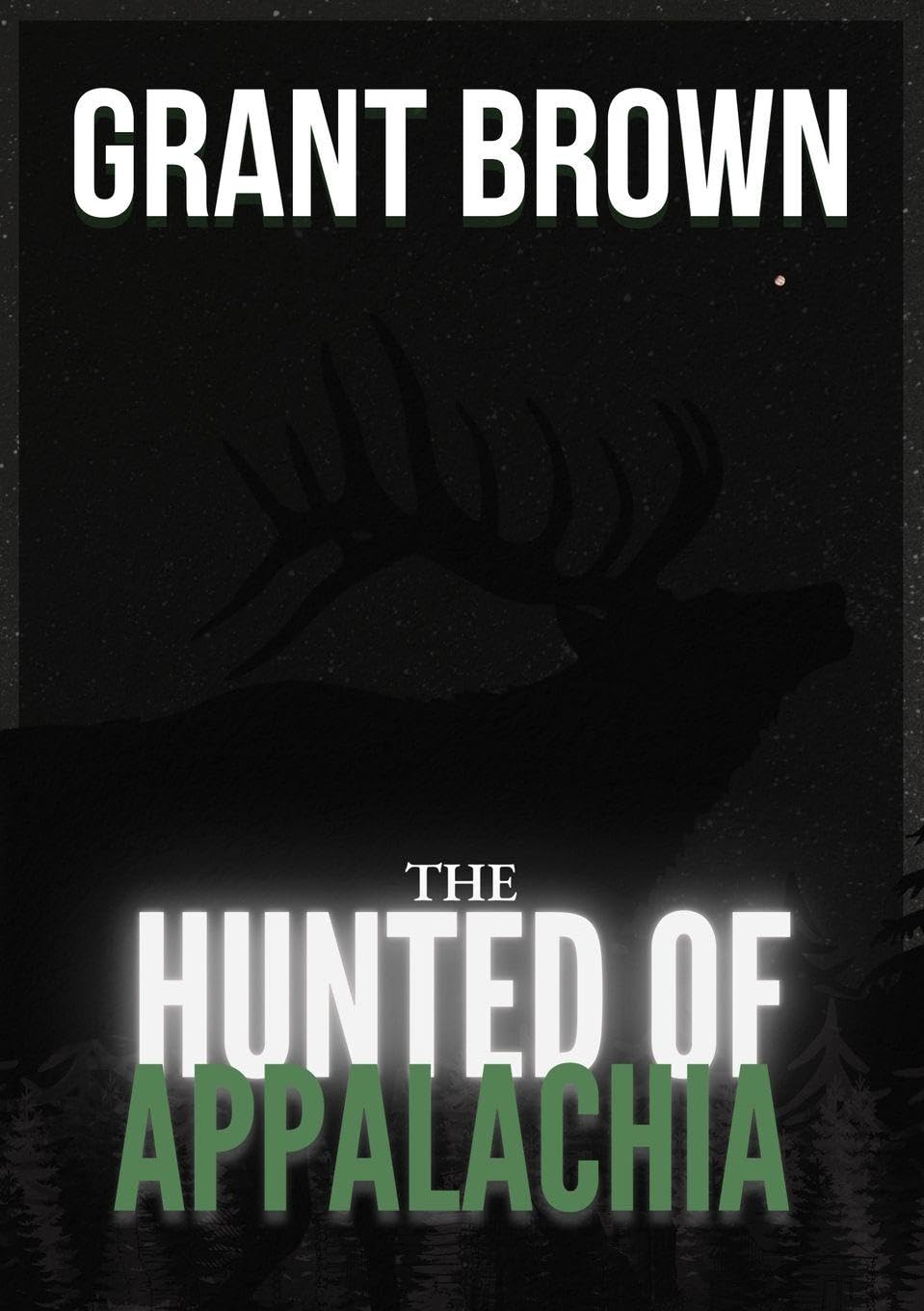 The Hunted of Appalachia Horror & Mystery
