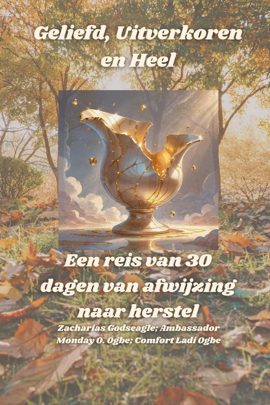 Geliefd, Uitverkoren en Heel - Een reis van 30 dagen van afwijzing naar herstel Health, Nutrition & Fitness