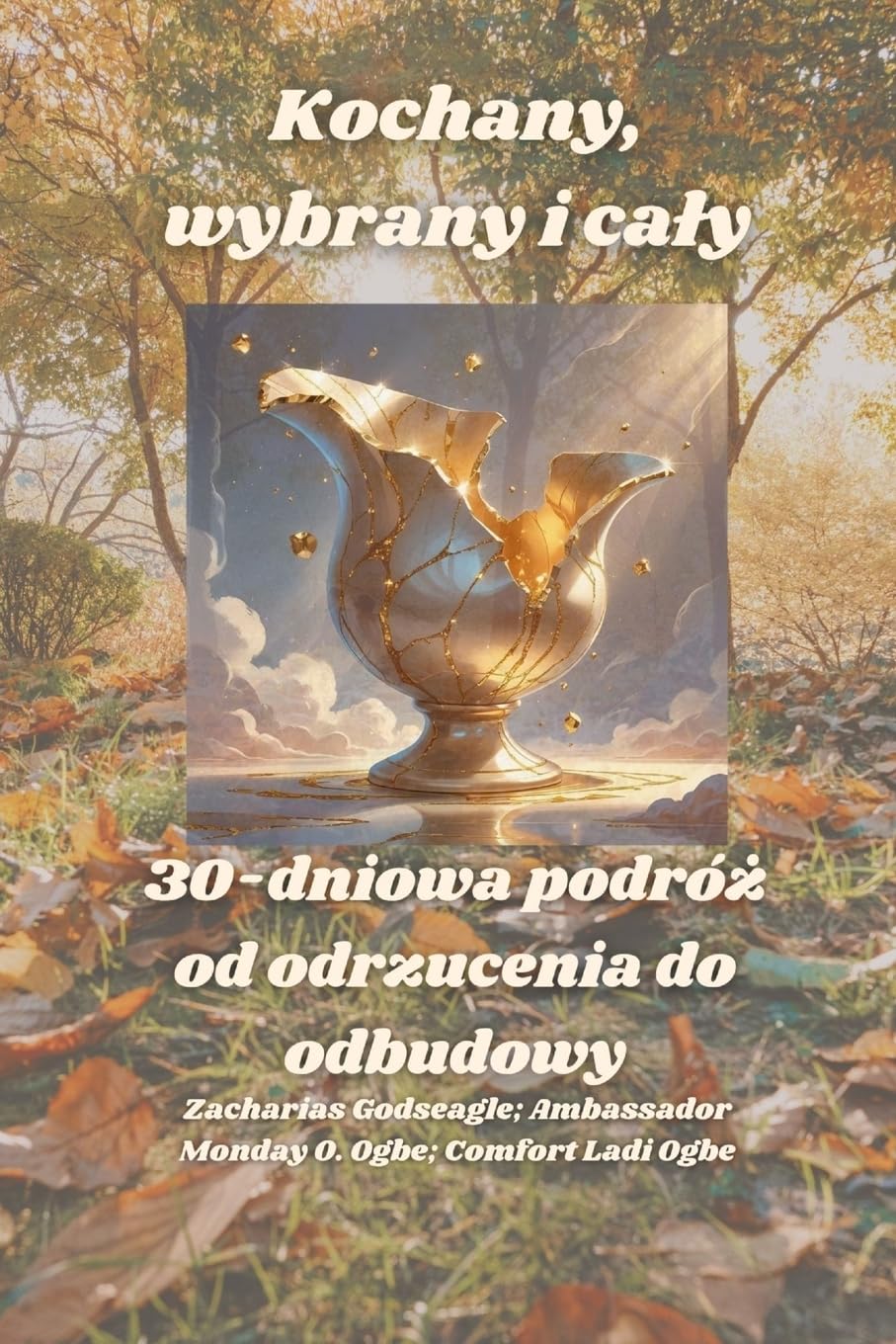Kochany, wybrany i ca¿y - 30-dniowa podró¿ od odrzucenia do odbudowy Health, Nutrition & Fitness