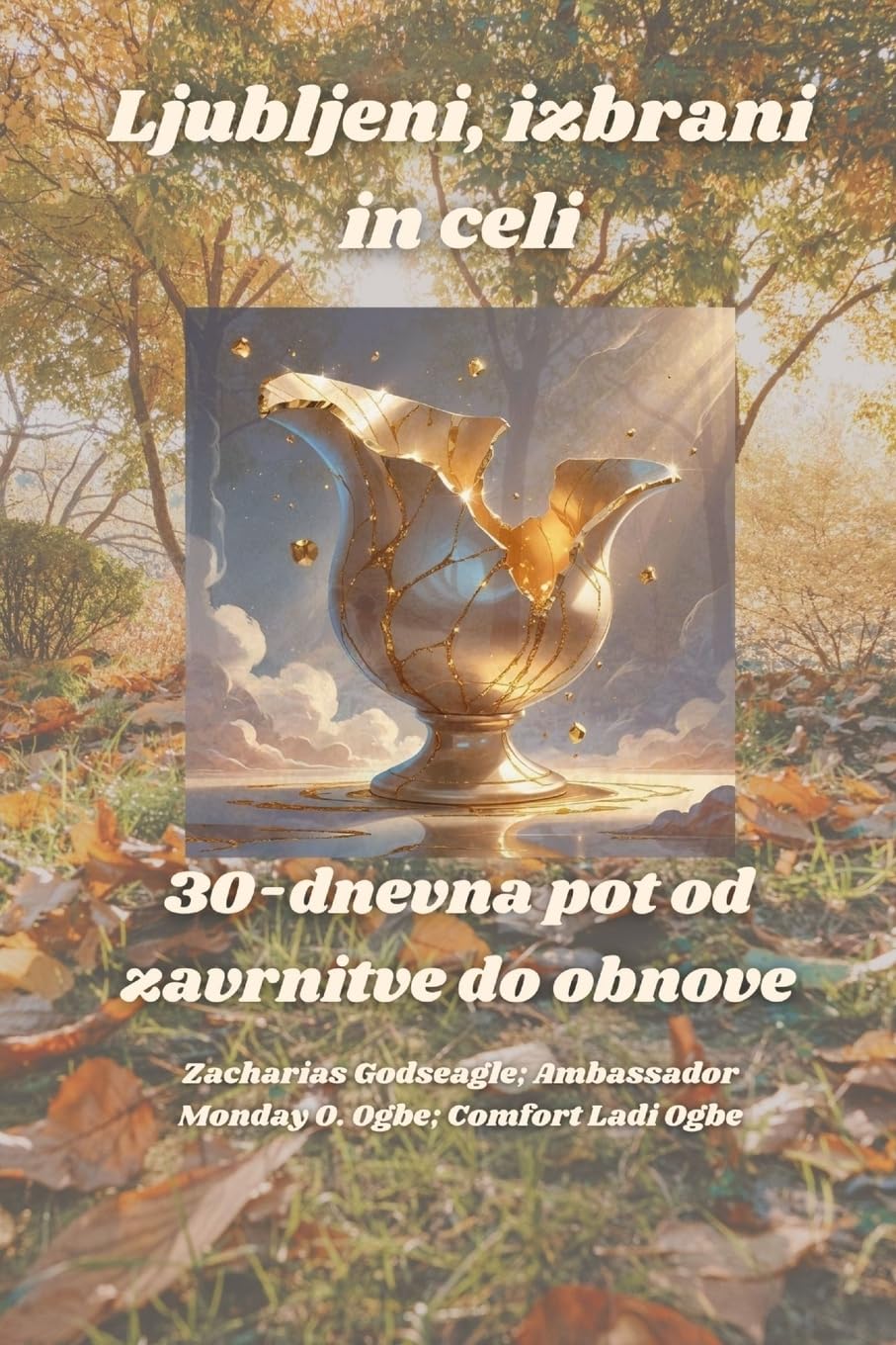Ljubljeni, izbrani in celi -  30-dnevna pot od zavrnitve do obnove Health, Nutrition & Fitness