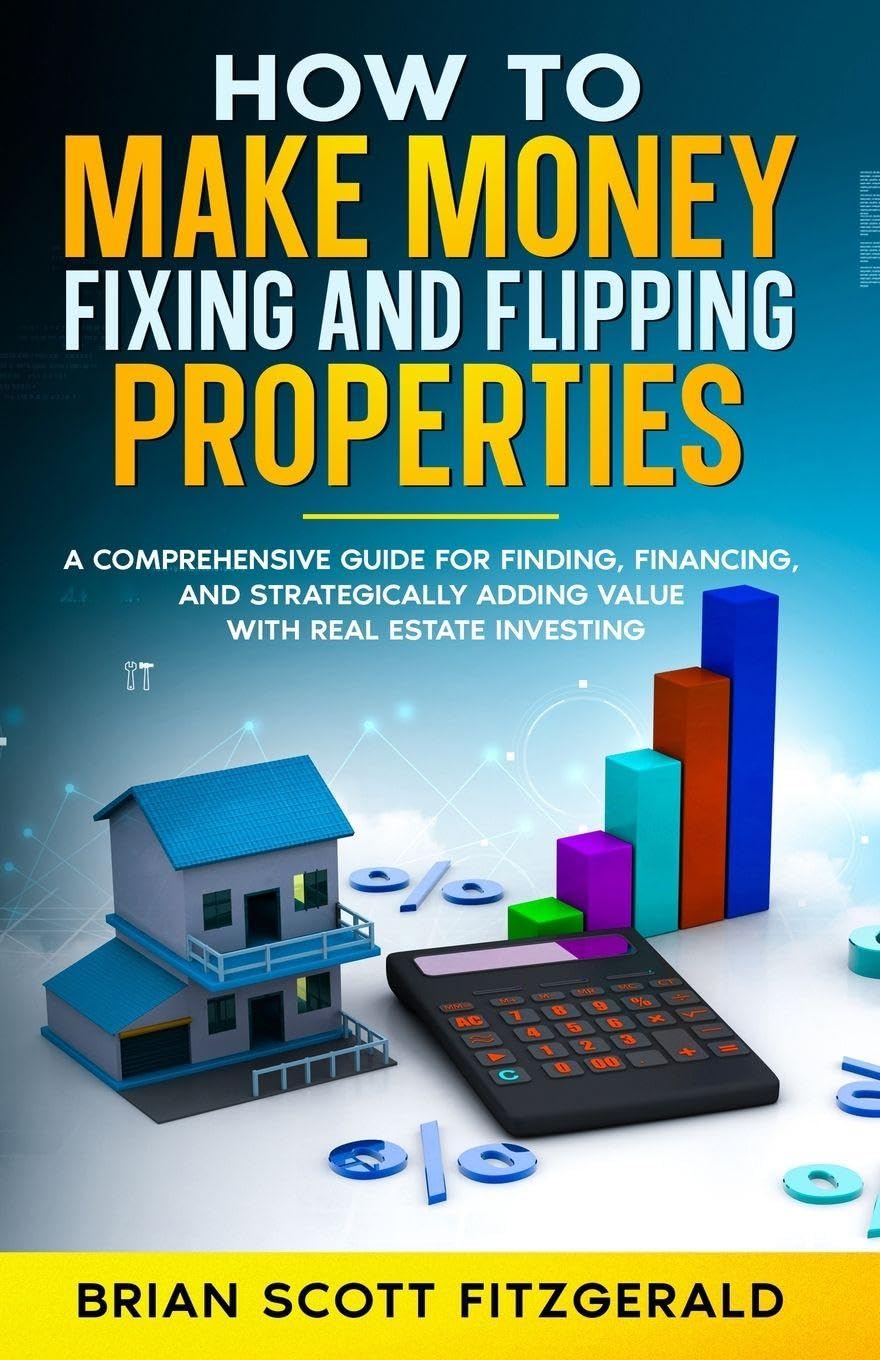 Make Money Fixing and Flipping Properties Business, Finance & Career