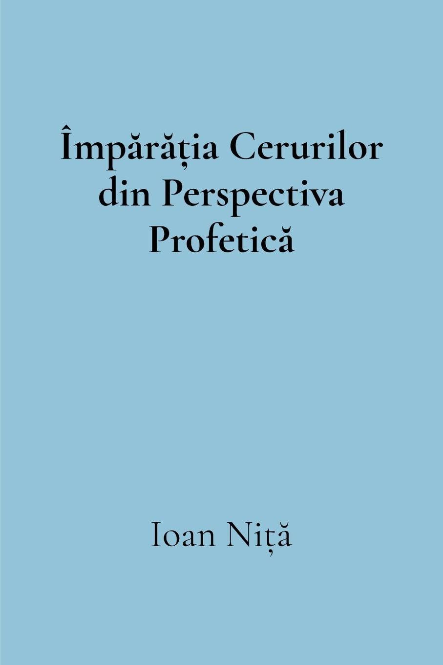 Împ¿r¿¿ia Cerurilor din Perspectiva Profetic¿ Religion & Esotericism