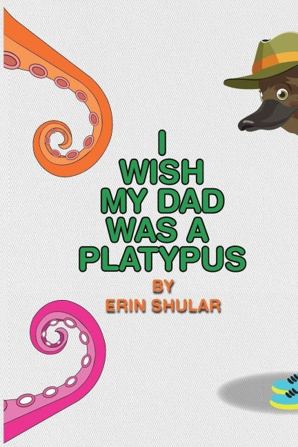 I Wish My Dad Was a Platypus Non-fiction