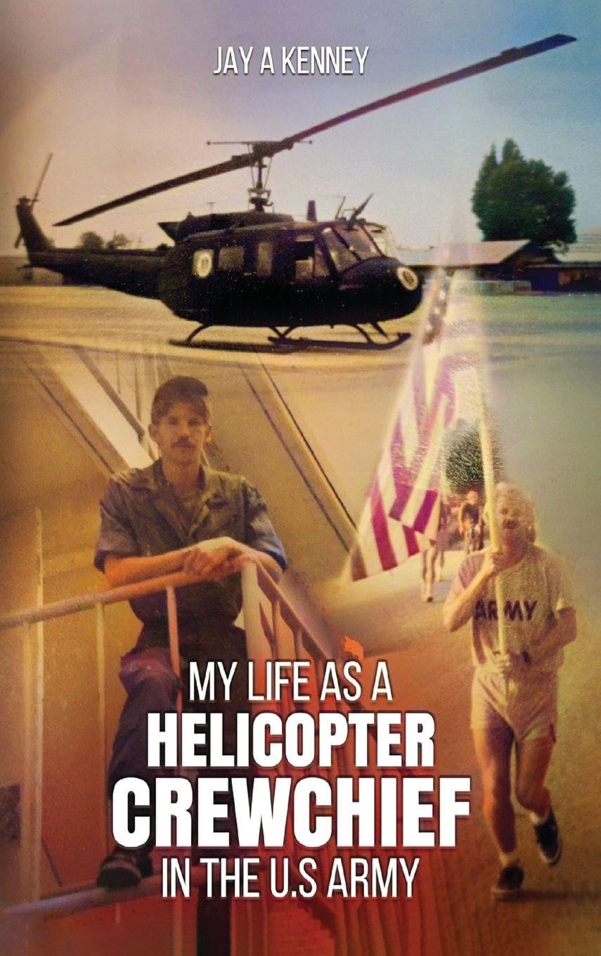 My Life as a Helicopter Crewchief in the U.S Army Politics & History