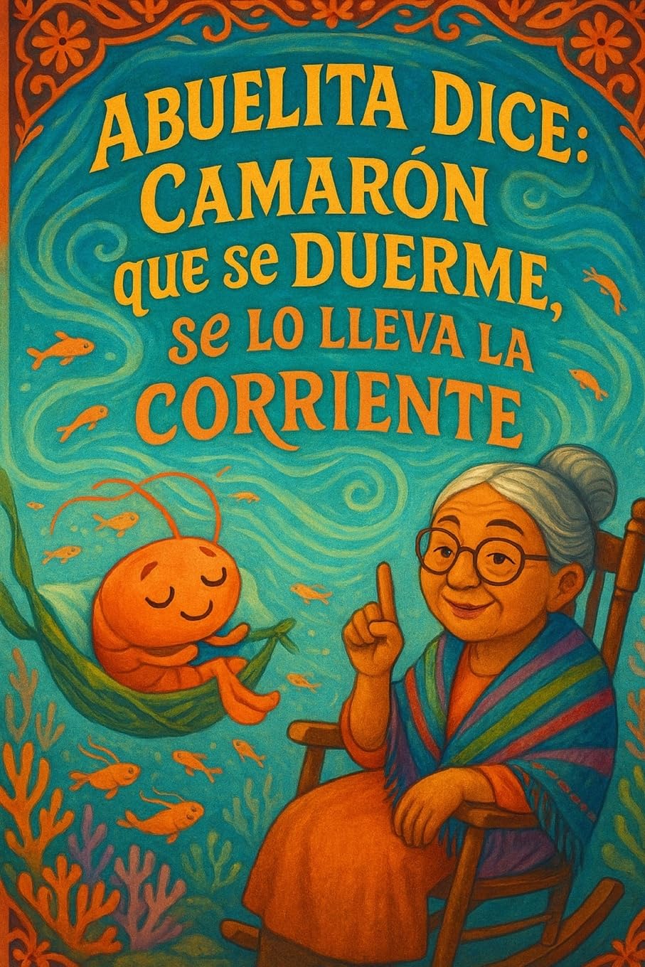 Abuelita Dice...Camarón que se duerme, se lo lleva la corriente. Business, Finance & Career