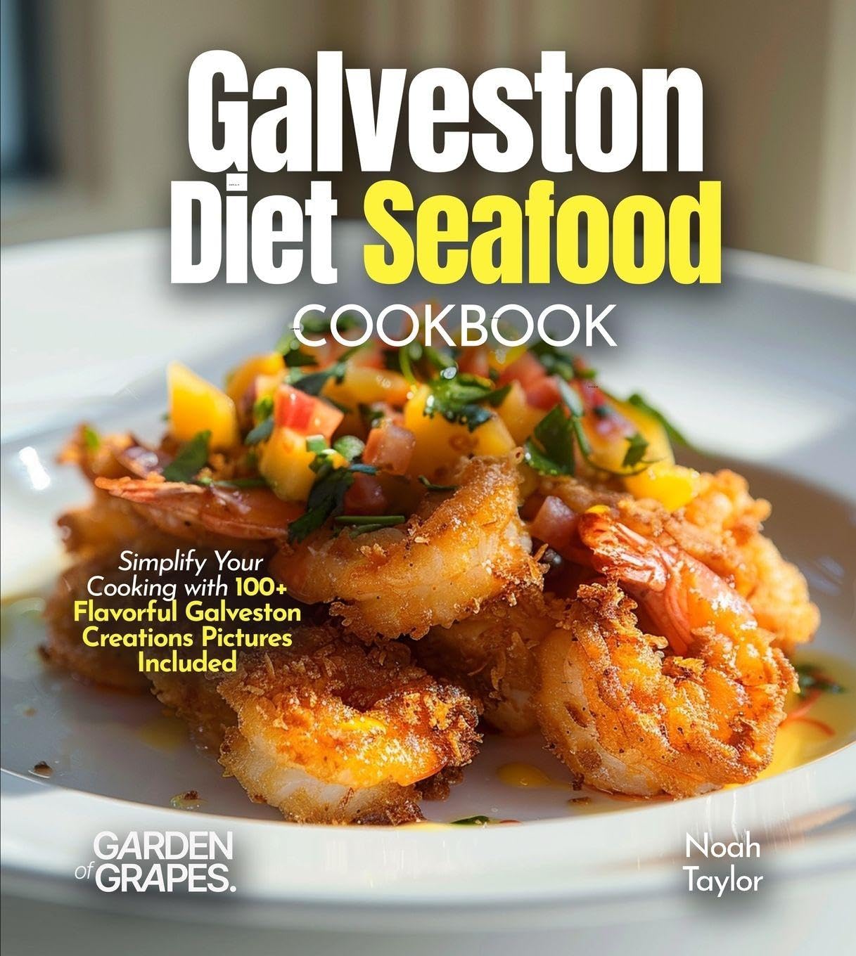 Galveston Diet Seafood Cookbook Leisure, Home & Garden