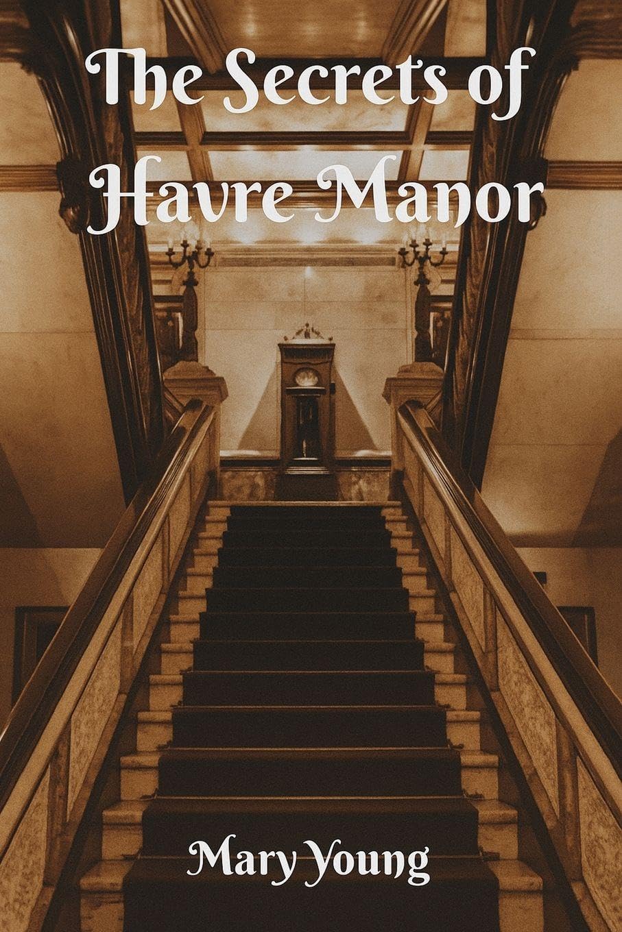 The Secrets of Havre Manor Historical Fiction