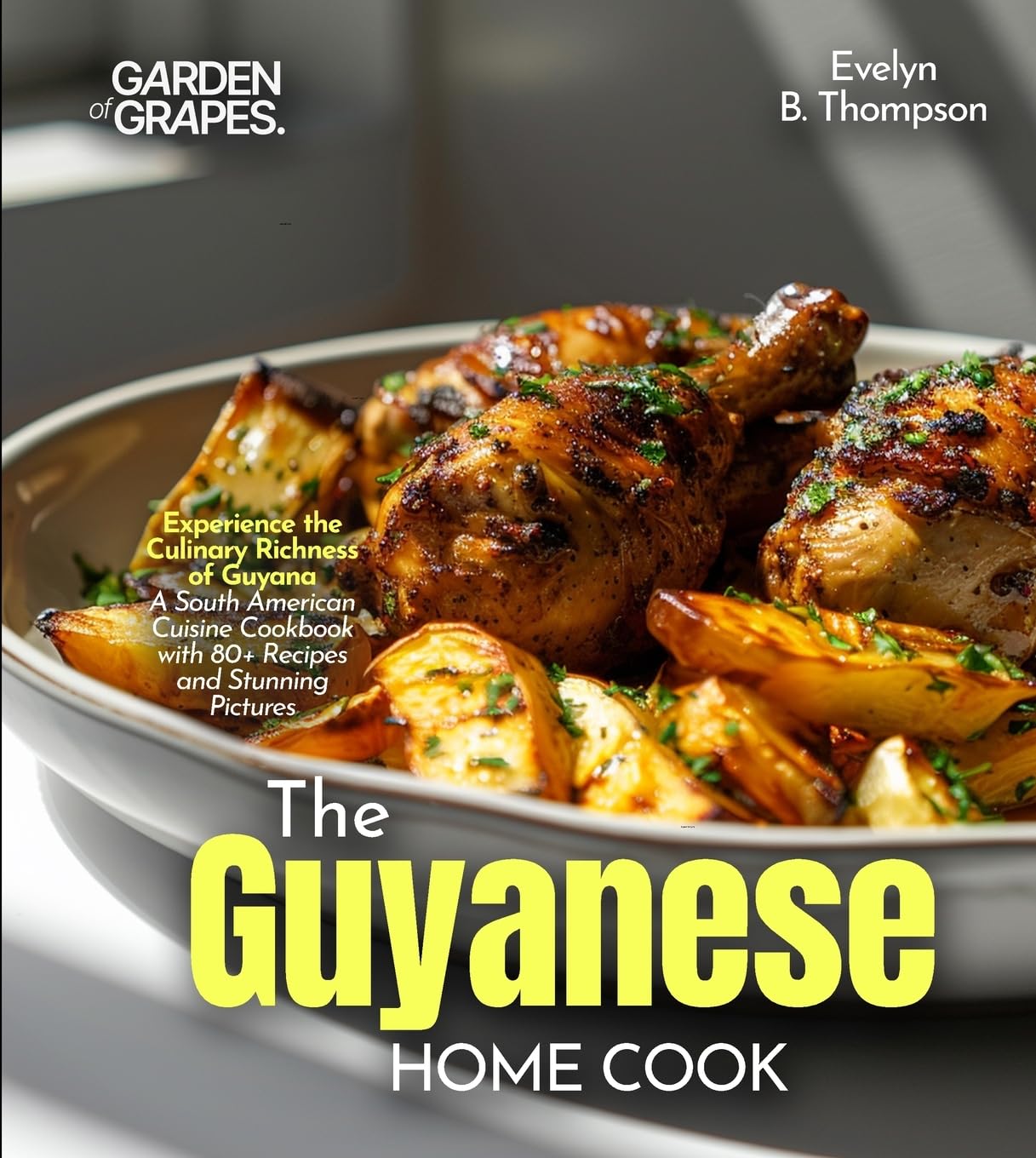 The Guyanese Home Cook Leisure, Home & Garden