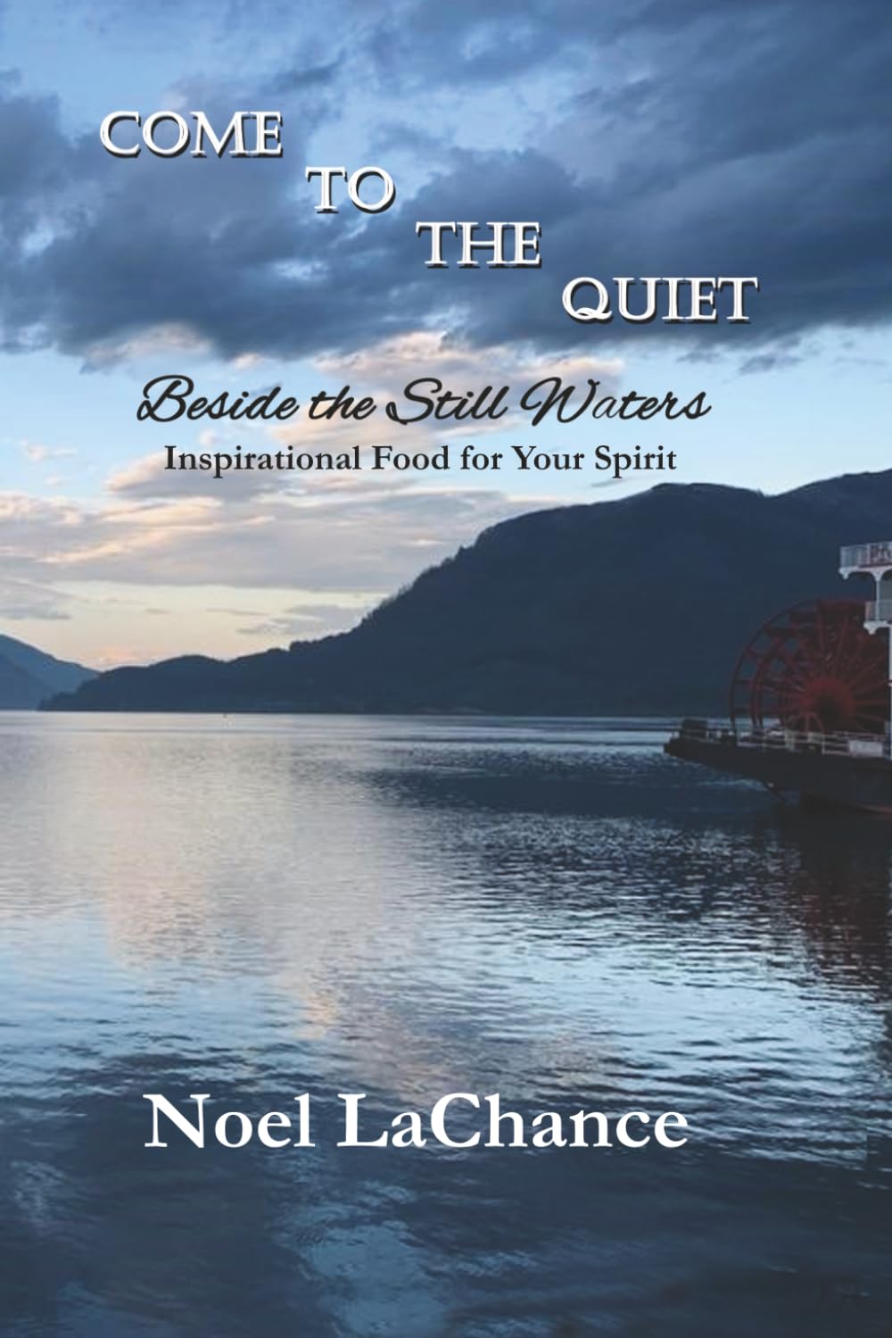 COME TO THE QUIET BESIDE THE STILL WATERS Lifestyle