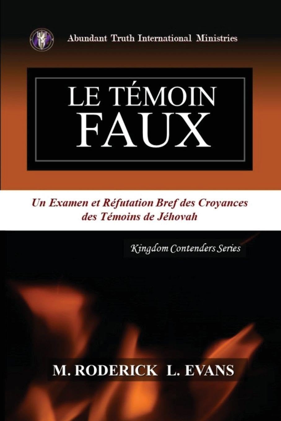 Le Témoin Faux: Un Examen des Doctrines des Témoins de Jéhovah Religion & Esotericism