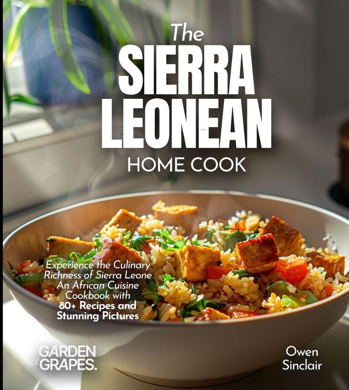 The Sierra Leonean Home Cook Leisure, Home & Garden