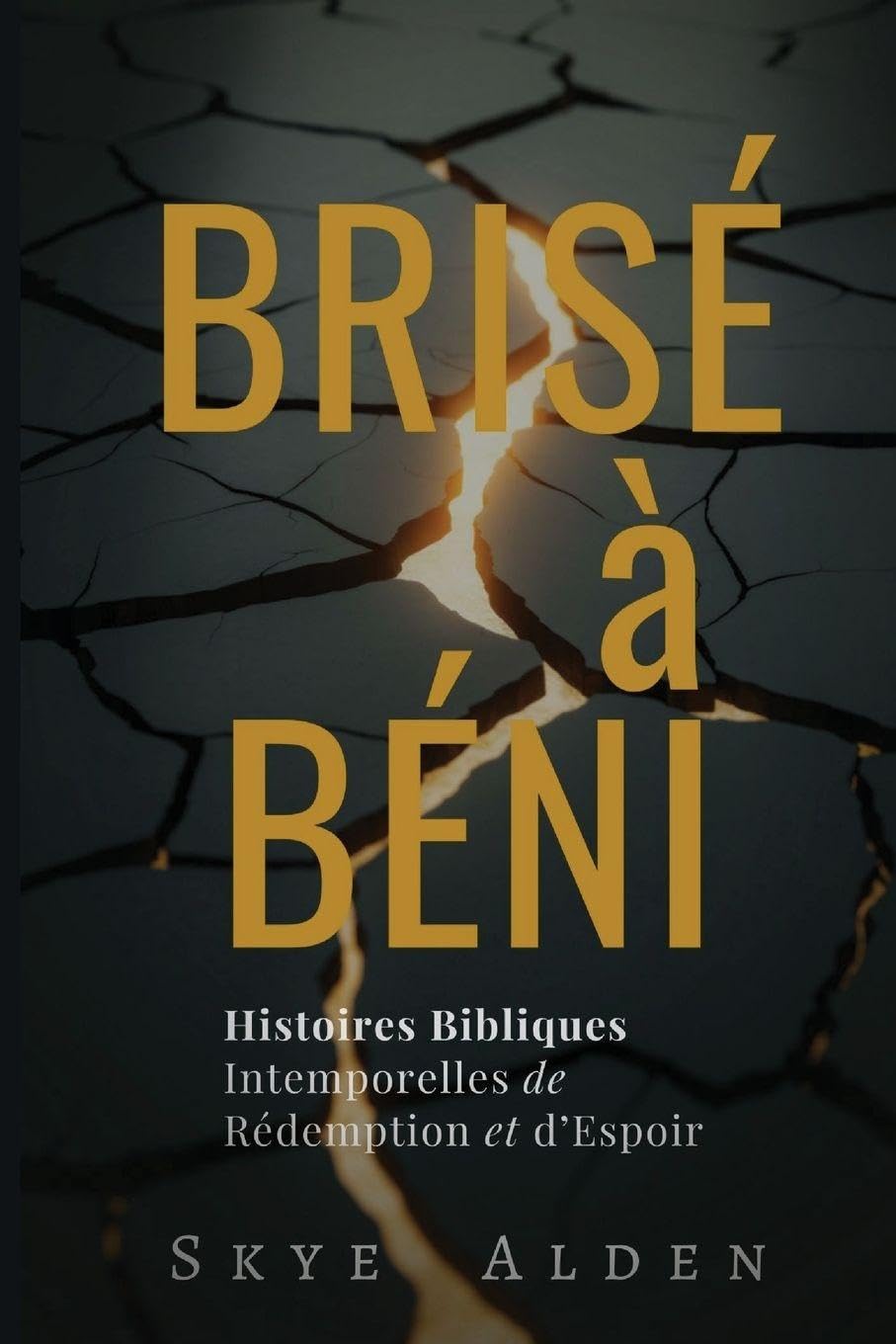 Brisé à Béni: Histoires Bibliques Intemporelles de Rédemption et d'Espoir Self-help