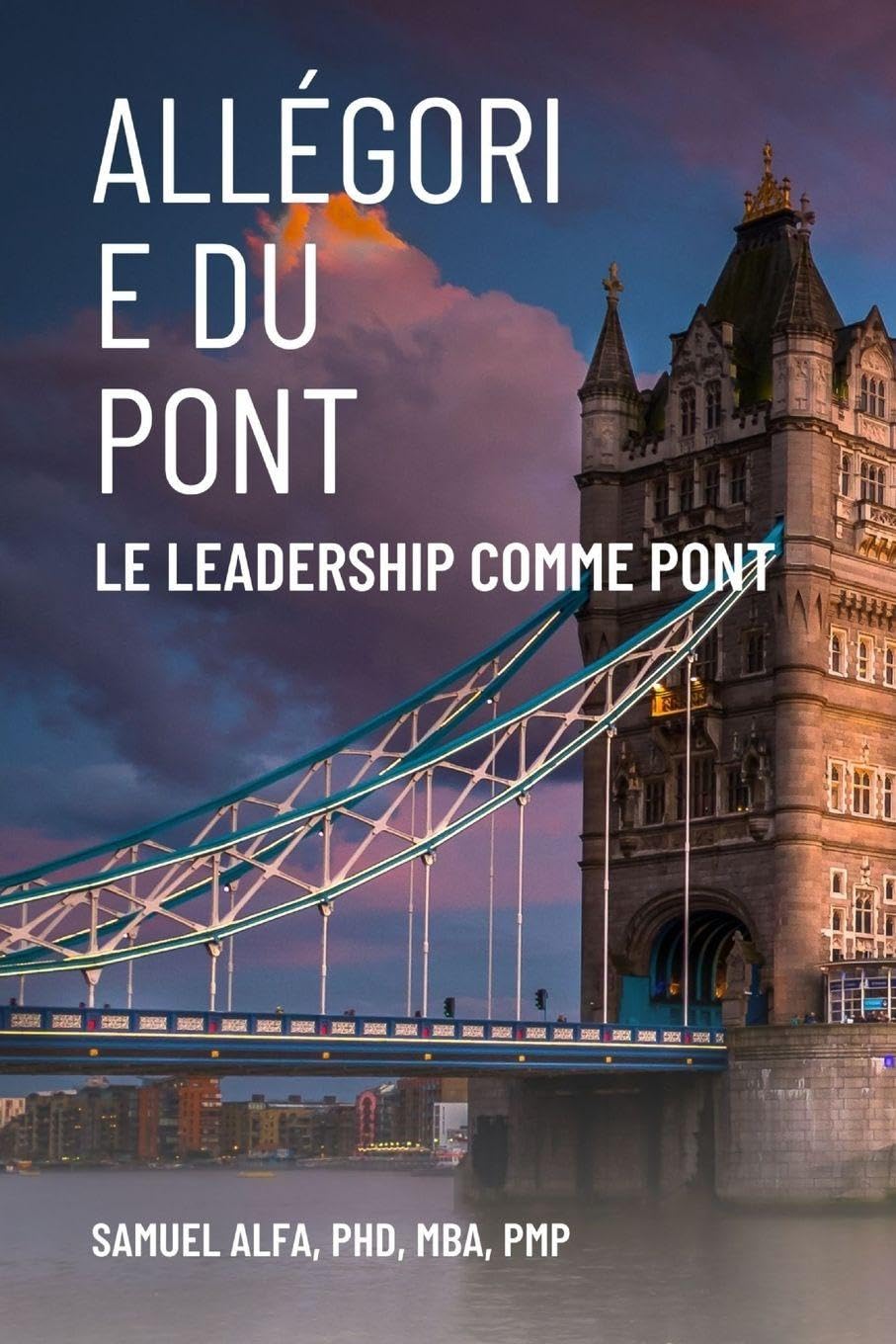 ALLÉGORIE DU PONT - LE LEADERSHIP COMME PONT - FRENCH EDITION Law