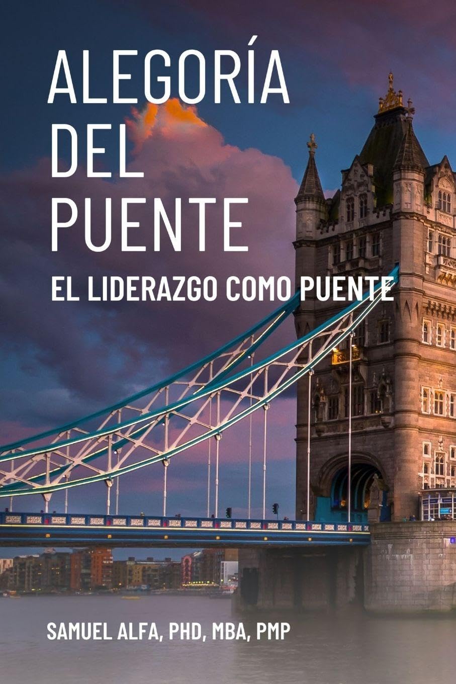 ALEGORÍA DEL PUENTE  - EL LIDERAZGO COMO PUENTE - SPANISH EDITION Partnership & Love