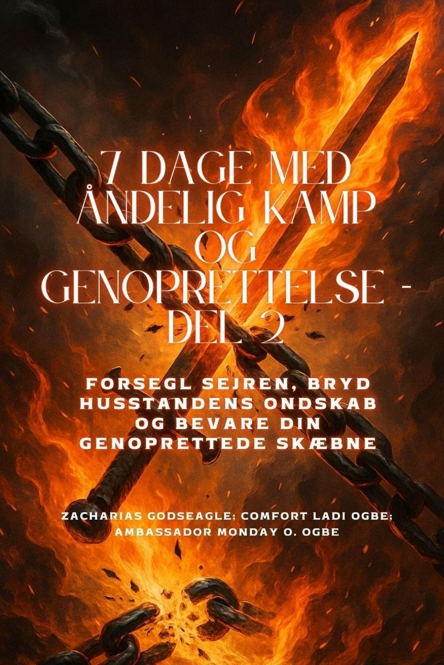 7 DAGE MED ÅNDELIG KAMP OG GENOPRETTELSE - Del 2 -Besegl sejren, bryd husstandens ondskab og bevare din genoprettede skæbne Religion & Esotericism