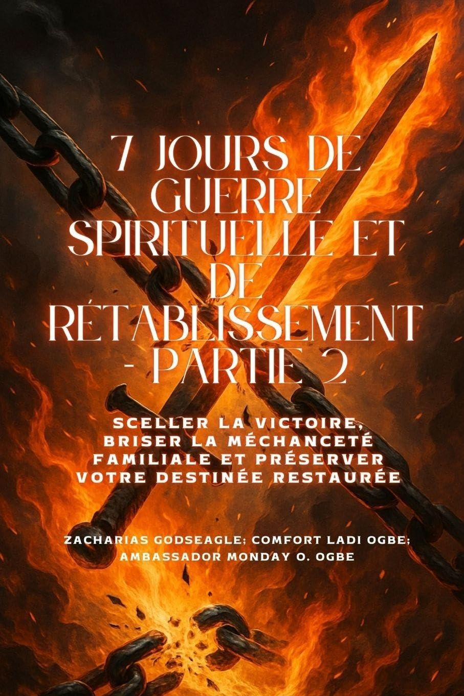 7 JOURS DE GUERRE SPIRITUELLE ET DE RÉTABLISSEMENT - Partie 2 - Sceller la victoire, briser la méchanceté du foyer et préserver votre destin restauré Religion & Esotericism