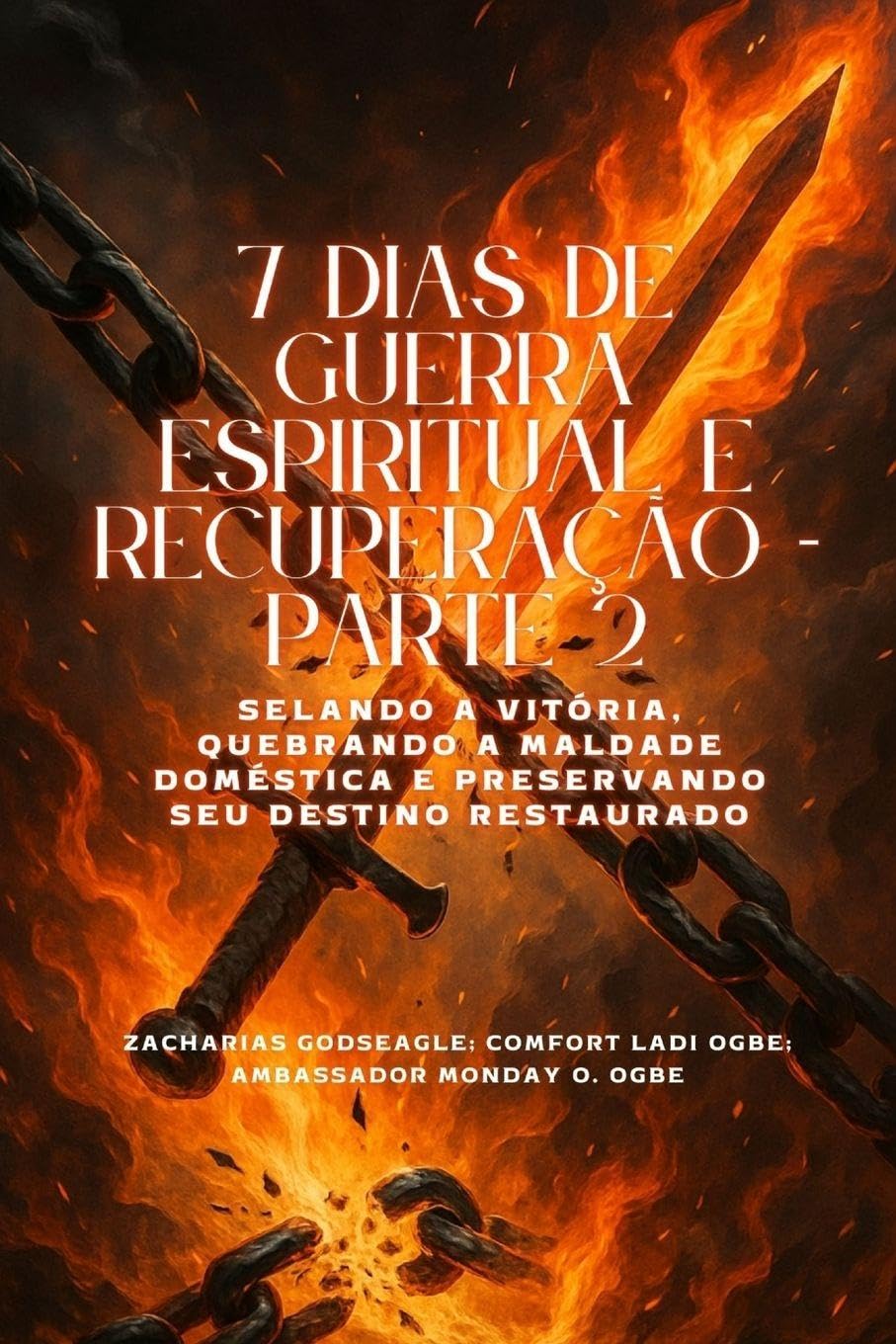 7 DIAS DE GUERRA ESPIRITUAL E RECUPERAÇÃO - Parte 2 Selando a Vitória, Quebrando a Maldade Doméstica e Preservando Seu Destino Restaurado Religion & Esotericism