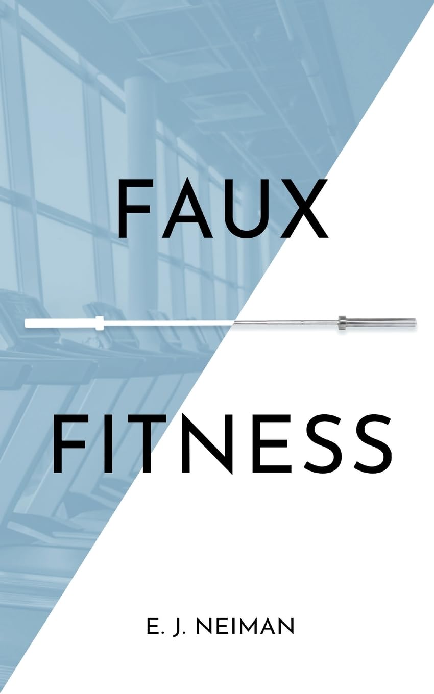 Faux Fitness Health, Nutrition & Fitness