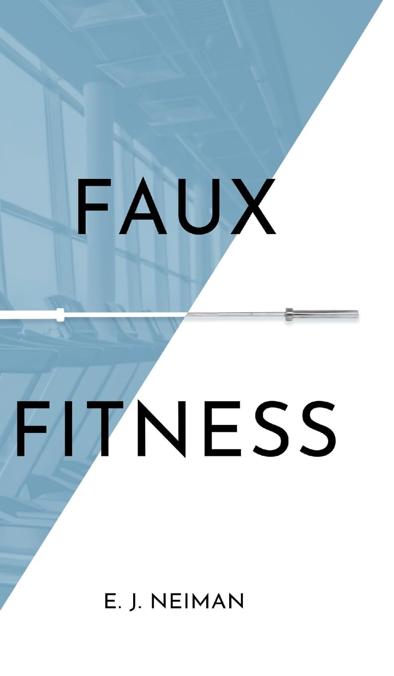 Faux Fitness Health, Nutrition & Fitness