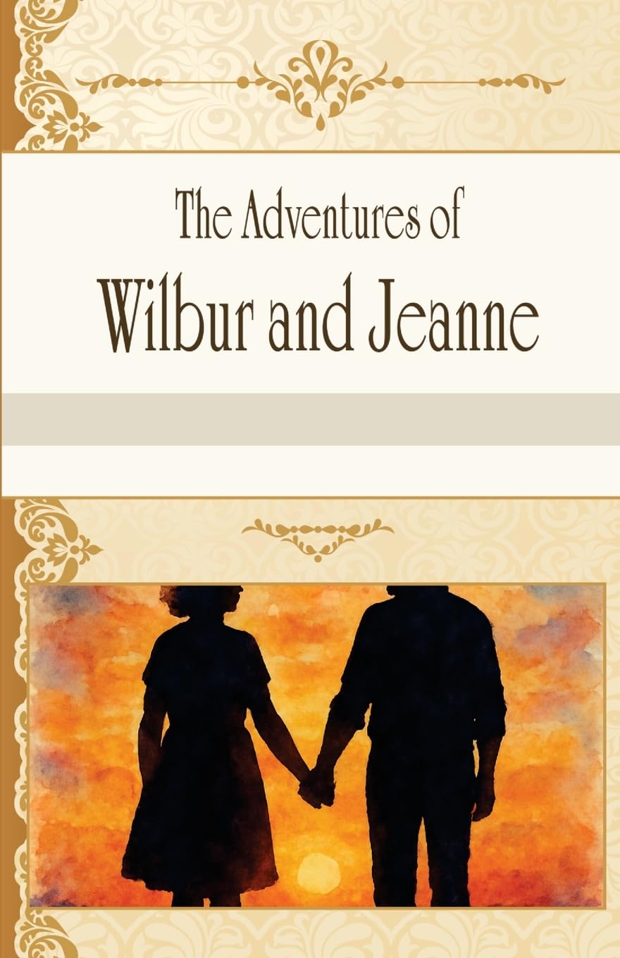 The Adventures of Wilbur and Jeanne Essays & Short Stories