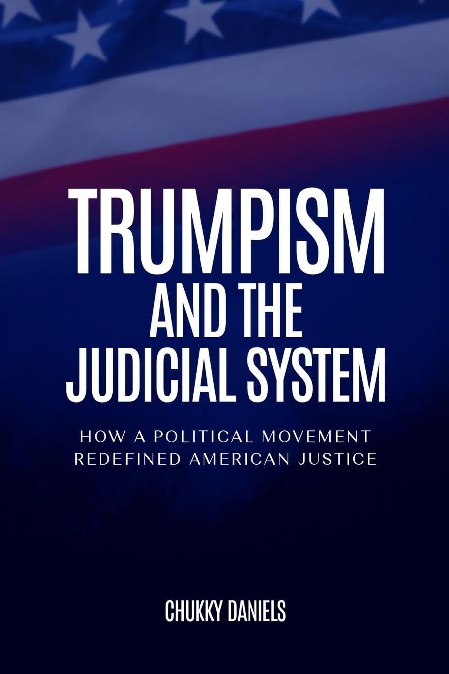 Trumpism And The Judicial System Politics & History