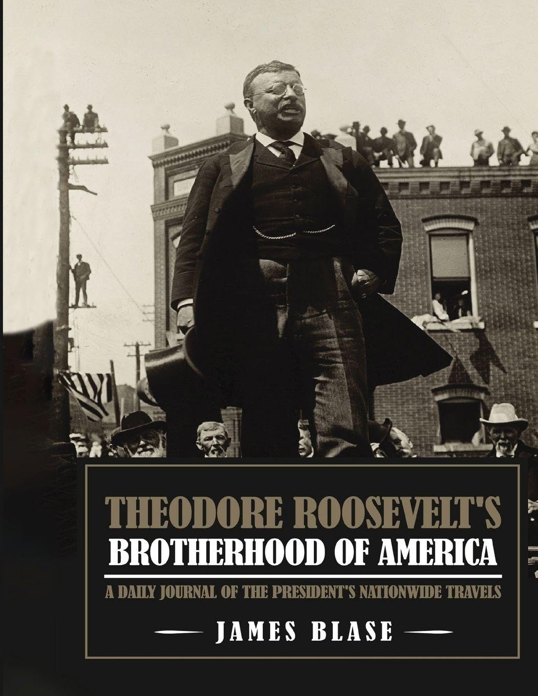 Theodore Roosevelt's Brotherhood of America Memories