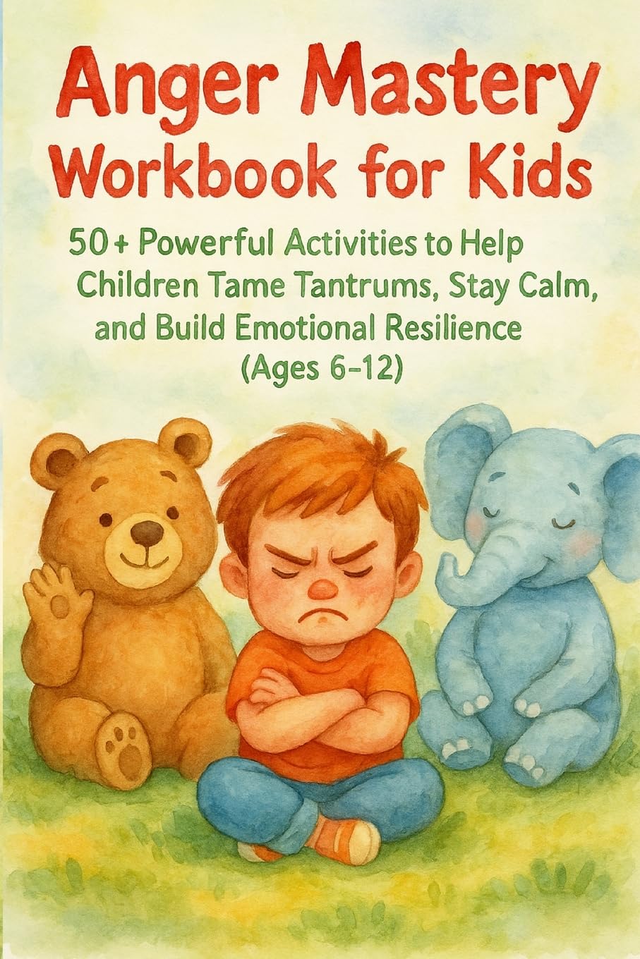 ANGER MASTERY WORKBOOK FOR KIDS Business, Finance & Career
