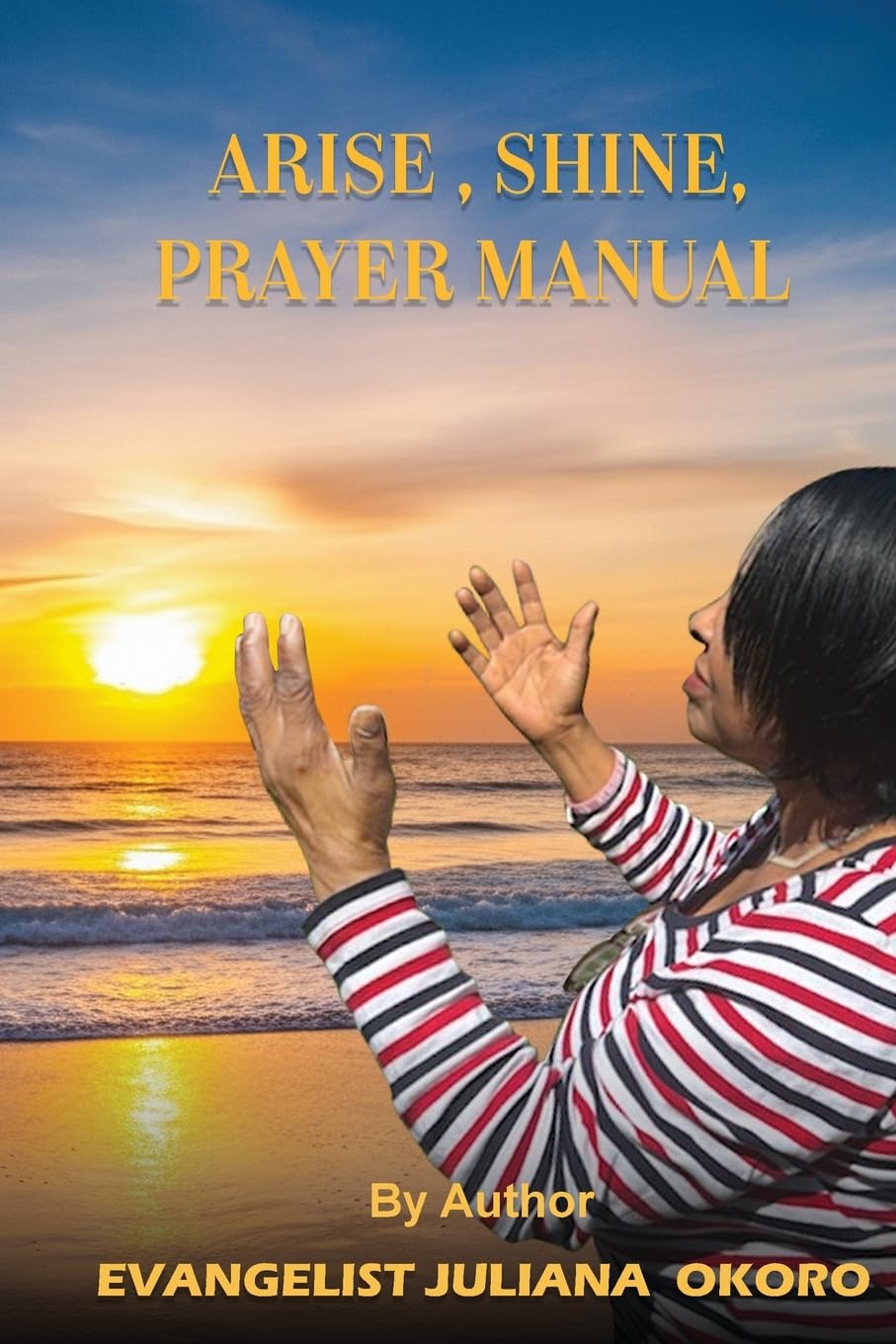 Arise Shine Prayer Manual Religion & Esotericism