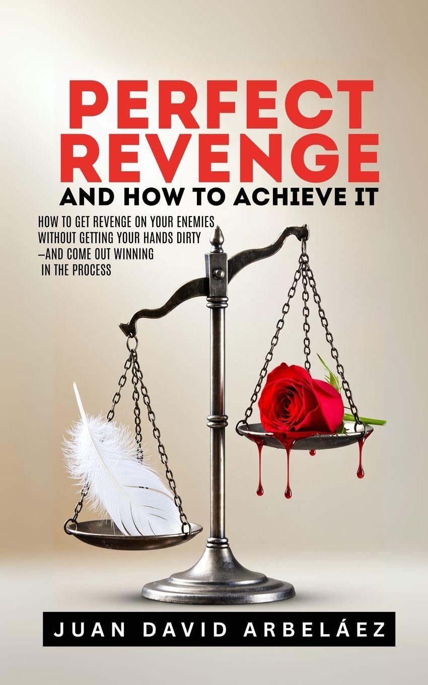 Perfect Revenge And How To Achieve It Psychology