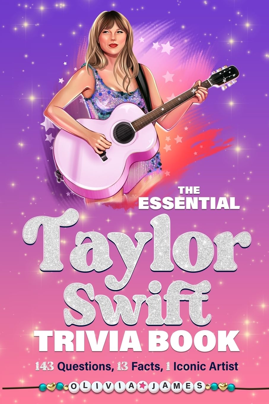 The Essential Taylor Swift Trivia Book 143 Questions, 13 Fun Facts, 1 Iconic Artist Children's books