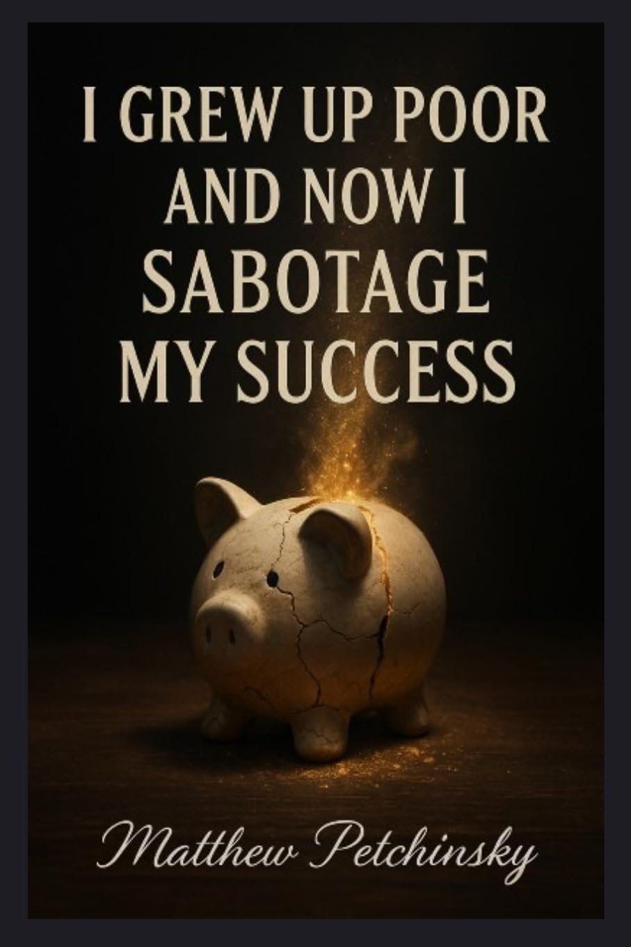 I Grew Up Poor and Now I Sabotage My Success Law