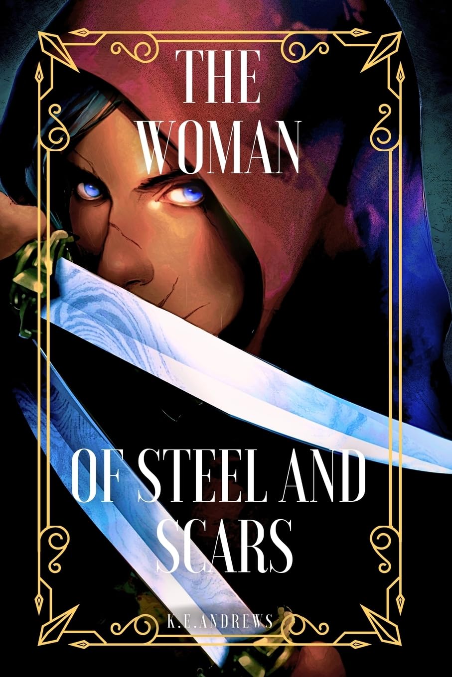 The Woman of Steel and Scars Dark Fantasy