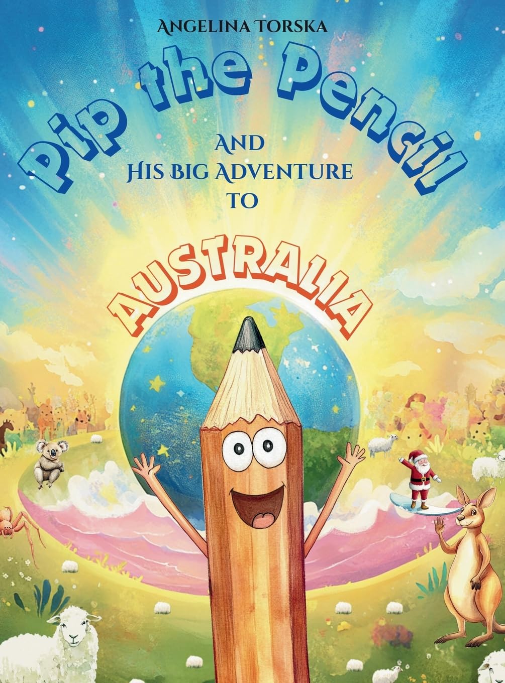 Pip the Pencil and His Big Adventure to Australia Non-fiction