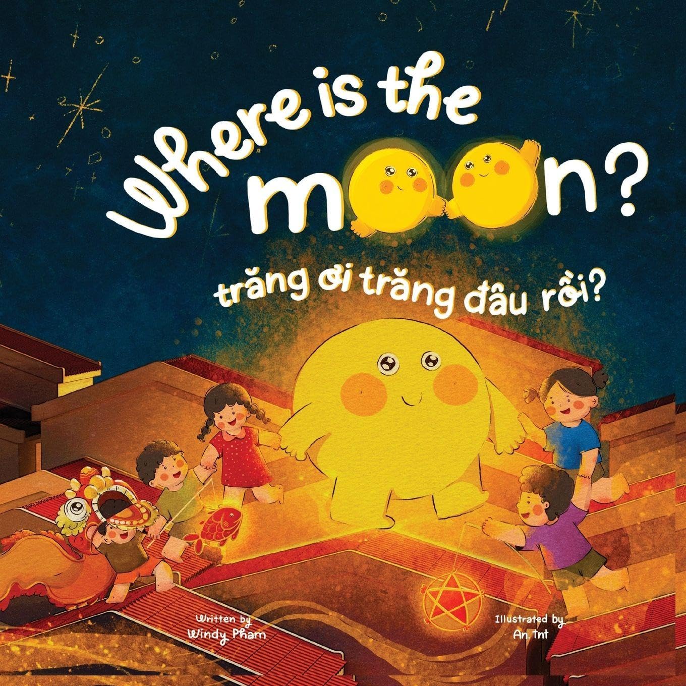 Where is the Moon? Tr¿ng ¿i, tr¿ng ¿âu r¿i? A bilingual Vietnamese-English book for kids toddlers children Novels & Short Stories