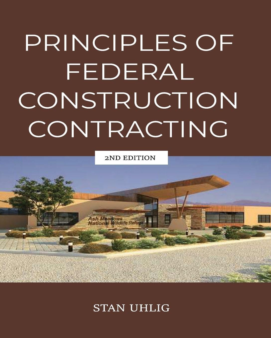 PRINCIPLES OF  FEDERAL  CONSTRUCTION  CONTRACTING 2nd Edition Law