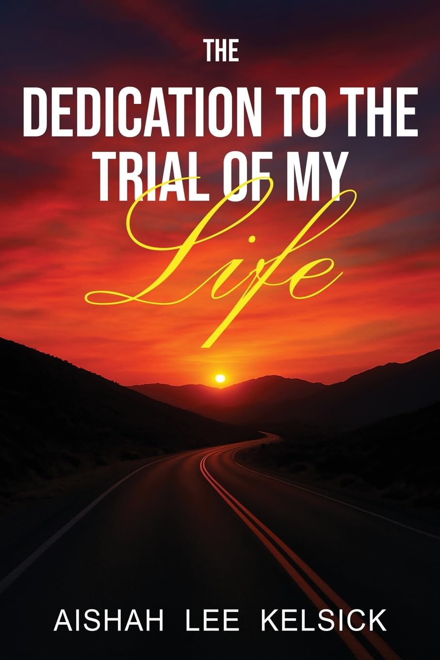 The Dedication to the Trial of My Life Poetry