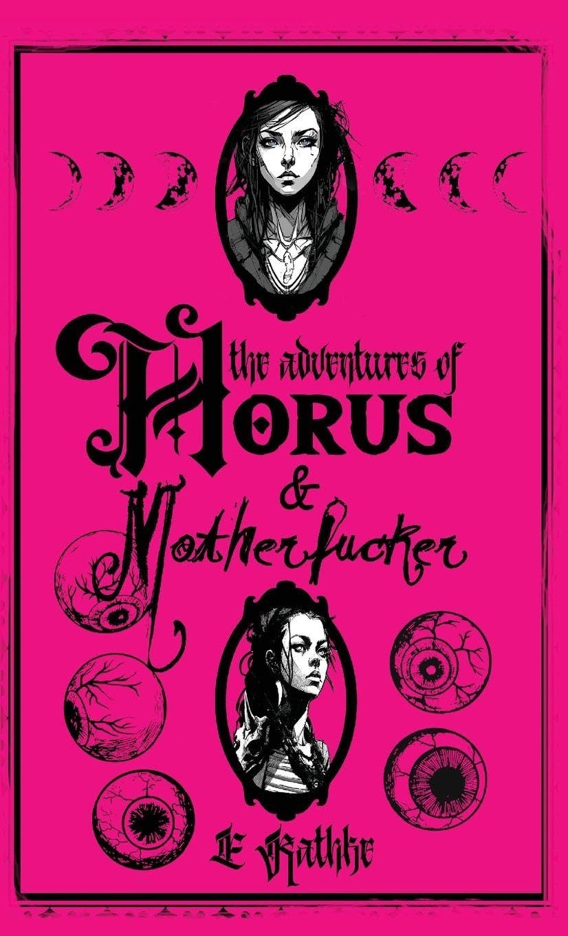 The Adventures of Horus & Motherfucker Historical Fiction