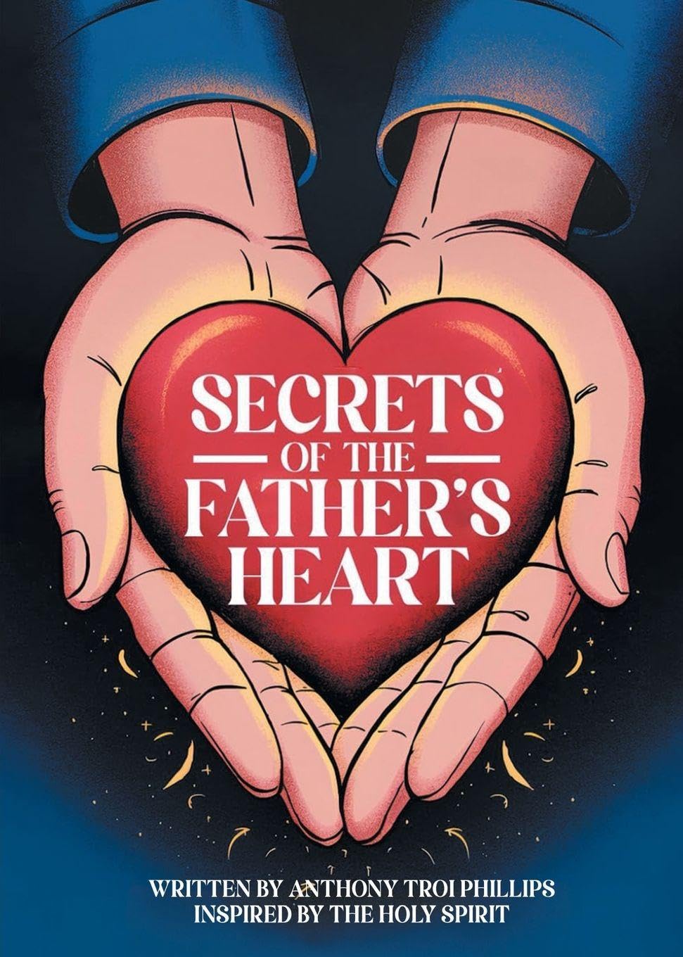 Secrets of the Father's Heart Religion & Esotericism