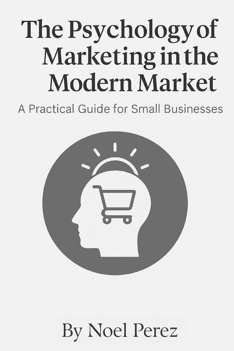 The Psychology of Marketing in the Modern Market Business, Finance & Career