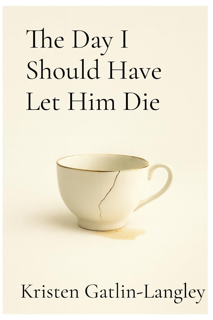The Day I Should Have Let Him Die Art & Literature